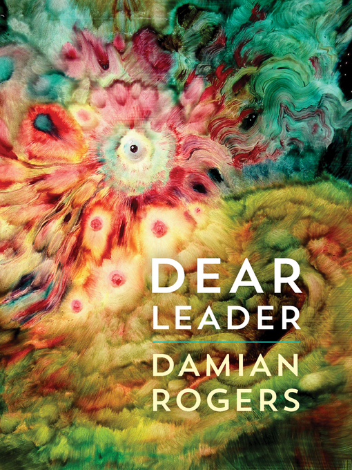 Détails du titre pour Dear Leader par Damian Rogers - Disponible